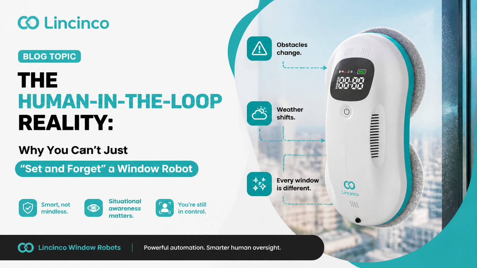 La réalité de l'« humain dans la boucle » : pourquoi vous ne pouvez pas simplement « configurer et oublier » un robot de fenêtre